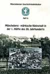 Broschuere Müncheberg - märkische Kleinstadt in der 1. Hälfte des 20. Jahrhunderts, Heft 6 der Broschürenreihe Müncheberger Geschichtskaleidoskop