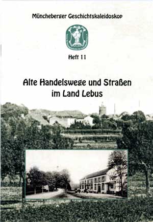 Broschuere Alte Handelswege und Straßen im Land Lebus, Heft 11 der Broschürenreihe Müncheberger Geschichtskaleidoskop