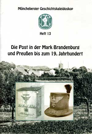 Broschuere Die Post in der Mark Brandenburg und Preußen bis zum 19.Jahrhundert, Heft 13 der Broschürenreihe Müncheberger Geschichtskaleidoskop